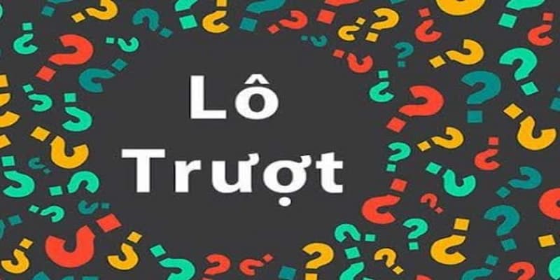 Lô trượt Lô trượt là gì?
