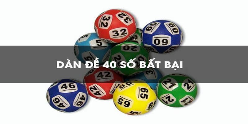 Dàn Đề 40 Số Dàn Đề 40 Số là gì?